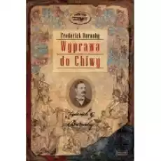 Wyprawa Do Chiwy Burnaby Frederick Książki Literatura podróżnicza