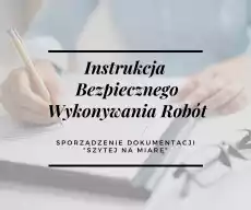 Instrukcja Bezpiecznego Wykonywania Robót IBWR na zamówienie Klienta Biuro i firma Odzież obuwie i inne artykuły BHP Pozostałe artykuły BHP