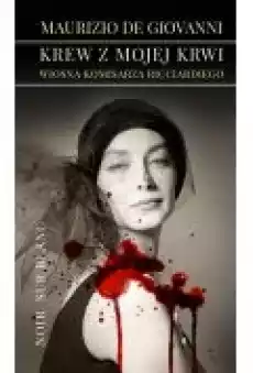 Krew z mojej krwi Wiosna komisarza Ricciardiego Książki Kryminał sensacja thriller horror