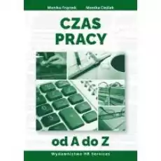 Czas pracy od A do Z Książki Prawo akty prawne