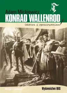 Konrad Wallenrod Lektura z opracowaniem Książki Podręczniki i lektury