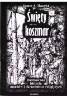 Święty koszmar Ilustrowana historia mordów w2 Książki Historia