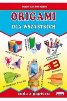 Origami dla wszystkich Cuda z papieru Książki Audiobooki