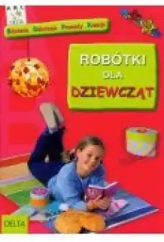 Robótki dla dziewcząt Książki Poradniki