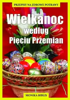 Wielkanoc według Pięciu Przemian Książki Kucharskie