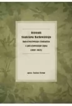 Dziennik Stanisława Borkowskiego konserwatywnego ziemianina z jędrzejowskiego Lipna 19191921 Książki Ebooki