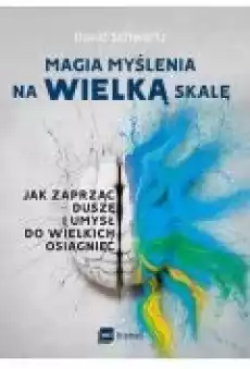 Magia myślenia na wielką skalę Książki Rozwój osobisty