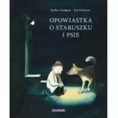 Opowiastka o staruszku i psie Książki Dla dzieci