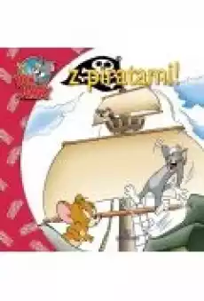 Tom i Jerry z piratami Książki Dla dzieci