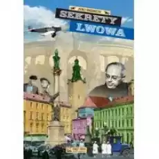 Sekrety Lwowa Książki Literatura podróżnicza