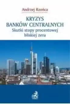 Kryzys banków centralnych Skutki stopy procentowej bliskiej zera Książki Ebooki