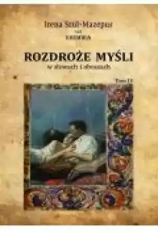 Rozdroże myśli w słowach i obrazach T4 Książki PoezjaDramat