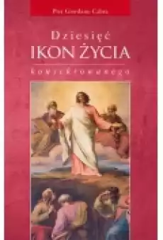 Dziesięć ikon życia konsekrowanego Książki Religia