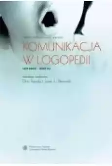 Komunikacja w logopedii Terapia wspomaganie wsparcie Książki Ebooki