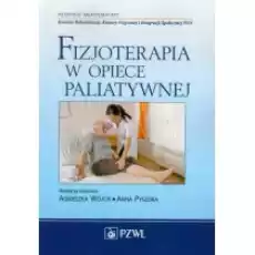 Fizjoterapia w opiece paliatywnej Książki Podręczniki i lektury