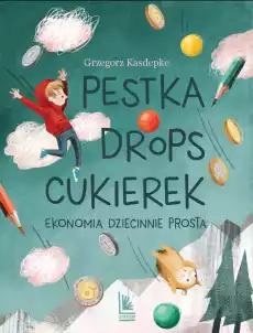 Pestkadropscukierek Ekonomia dziecinnie prosta wyd 2023 Książki Dla dzieci