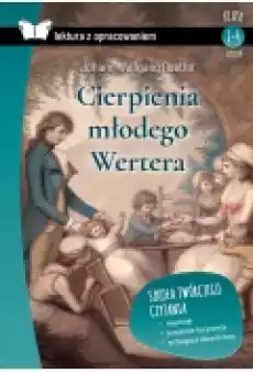 Cierpienia młodego Wertera Lektura z opracowaniem Książki Podręczniki i lektury