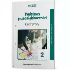 Podstawy przedsiębiorczości 2 Karty pracy ucznia Zakres podstawowy Szkoły ponadpodstawowe Książki Podręczniki i lektury