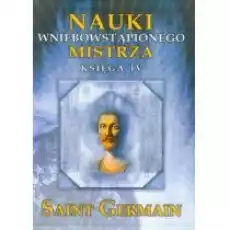 Nauki Wniebowstąpionego Mistrza Księga IV Książki Nauki humanistyczne