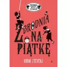 Zbrodnia na piątkę Zbrodnia niezbyt elegancka Tom 9 Książki Dla dzieci