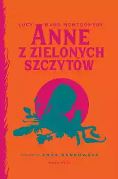 Anne z Zielonych Szczytów Ania z Zielonego Wzgórza Książki