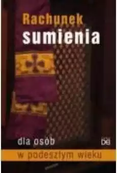 Rachunek sumienia dla osób w podeszłym wieku Książki Religia