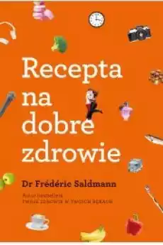 Recepta na dobre zdrowie Książki Zdrowie medycyna