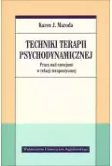 Techniki terapii psychodynamicznej Książki Nauki humanistyczne