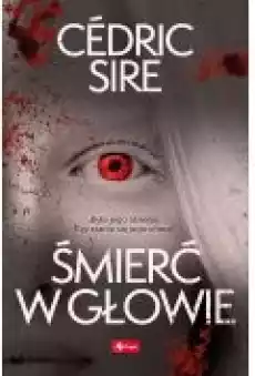 Śmierć w głowie Książki Kryminał sensacja thriller horror