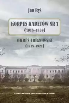 Korpus Kadetów nr 1 19181939 Książki Militaria