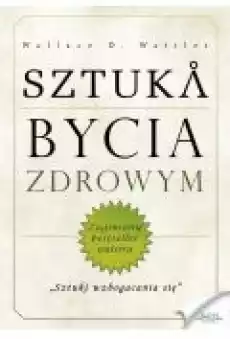 Sztuka bycia zdrowym Książki Rozwój osobisty