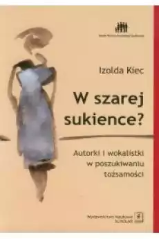 W szarej sukience Autorki i wokalistki Książki Nauki społeczne Psychologiczne