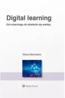 Digital learning Od elearningu do dzielenia się wiedzą Książki Nauki społeczne Psychologiczne