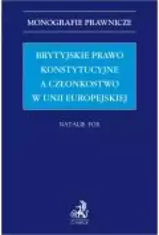 Brytyjskie prawo konstytucyjne a członkostwo w Unii Europejskiej Książki Ebooki