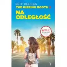 Na odległość The Kissing Booth Tom 2 Książki Dla młodzieży