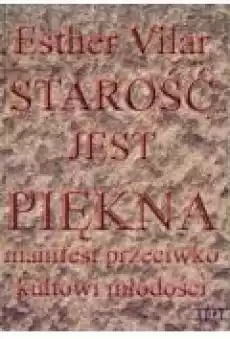 Starość jest piękna Książki PoezjaDramat