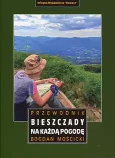 Bieszczady na każdą pogodę Przewodnik wyd 2023 Książki Turystyka mapy atlasy