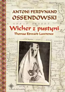 Wicher z pustyni thomas edward lawrence Książki Literatura faktu