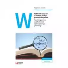 Wykładniki spójności w tekstach pisanych przez obcokrajowców Książki Nauki humanistyczne