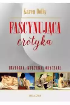 Fascynująca erotyka Historia kultura i obyczaje Książki Poradniki