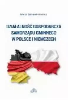 Działalność gospodarcza samorządu gminnego w Polsce i Niemczech Książki Ebooki