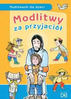 Modlitwy za przyjaciół Modlitewnik dla dzieci Książki Religia