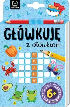 Główkuję z ołówkiem 6 Książeczka niebieska Książki Dla dzieci Edukacyjne