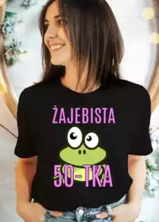 koszulka na 50 urodziny dla koleżanki żajebista 50 tka Odzież obuwie dodatki Odzież damska Tshirty i koszulki damskie