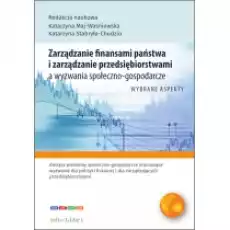 Zarządzanie finansami państwa i zarządzanie przedsiębiorstwami a wyzwania społecznogospodarcze Książki Biznes i Ekonomia