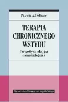 Terapia chronicznego wstydu Perspektywa Książki Nauki społeczne Psychologiczne