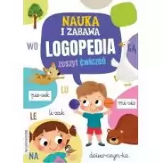 Nauka i zabawa Logopedia Zeszyt ćwiczeń Książki Nauki humanistyczne