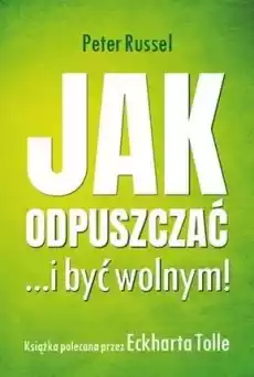 Jak odpuszczać i być wolnym Książki Religia