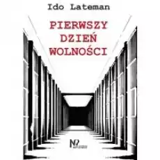 Pierwszy dzień wolności Książki Literatura piękna