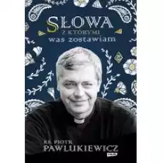 Słowa z którymi was zostawiam Książki Religia